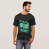 You Owe Me Money Broke Financial Sarcasm Struggles Tシャツ (正面フル)