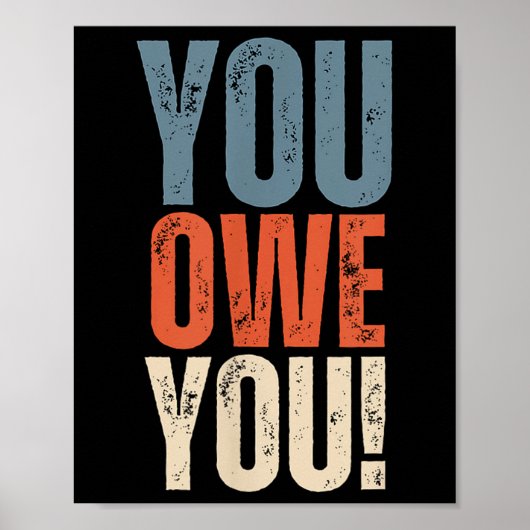 You Owe You - Nobody Owes You Anything - Motivatio ポスター (正面)