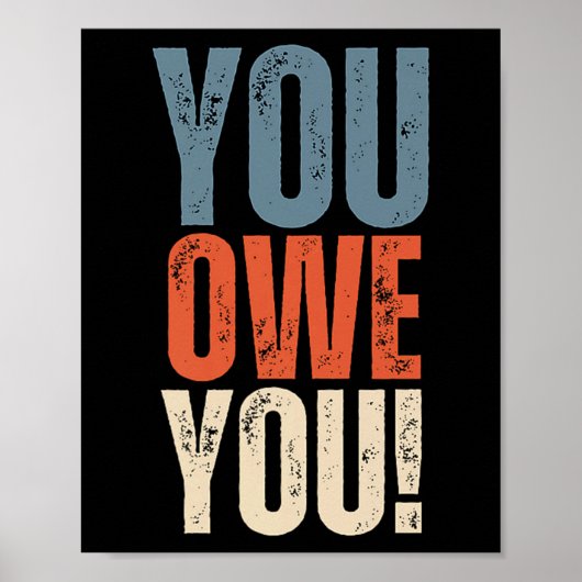 You Owe You - Nobody Owes You Anything - Motivatio ポスター (正面)