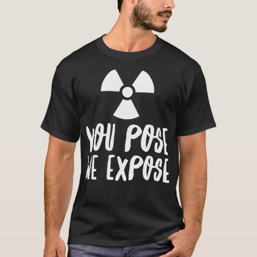 You Pose We Epose XRay Tech Radiology Rad Tech RT Tシャツ (正面)