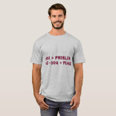 You = Problem Me - You = Peace Funny Math Quote Tシャツ (正面フル)