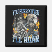 You Purr Kitten I'll Roar Cool Funny Alpha Wolf Me マグネット (正面)
