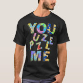 You Puzzle Me Tシャツ (正面)