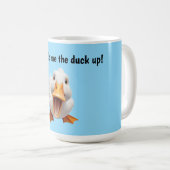 You Quack Me Up Duck コーヒーマグカップ (正面右)