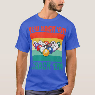 You Rack Em I Crack Em おもしろい Pool Billards Player Tシャツ