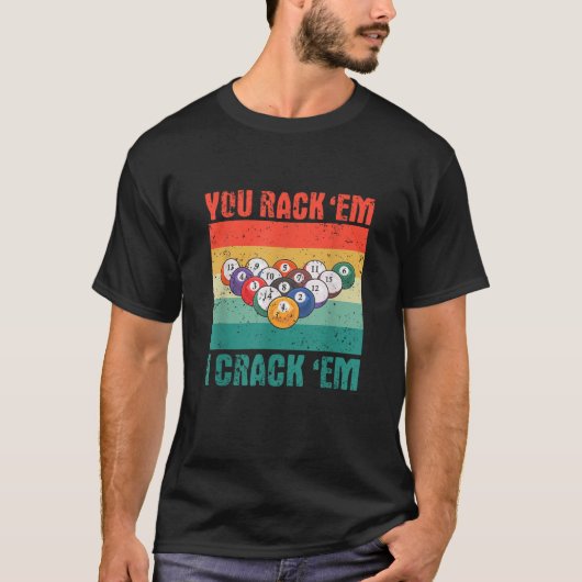 You Rack Em I Crack Em おもしろい Pool Billards Player Tシャツ (正面)