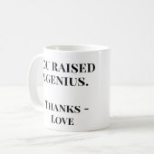 You Raised a Genius | Funny Mother's Day コーヒーマグカップ (正面左)