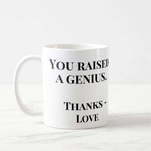 You Raised a Genius | Funny Mother's Day コーヒーマグカップ (左)