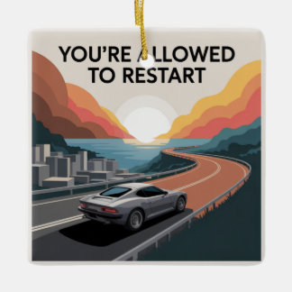 You’re Allowed To Restart セラミックオーナメント