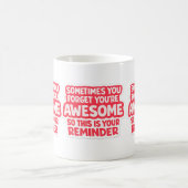 “You’re Awesome Reminder” Mug コーヒーマグカップ (中央)