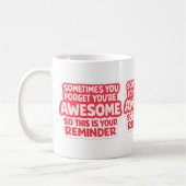 “You’re Awesome Reminder” Mug コーヒーマグカップ (左)
