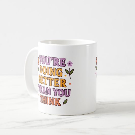You’re Doing Better Than You Think – Mug コーヒーマグカップ (正面左)