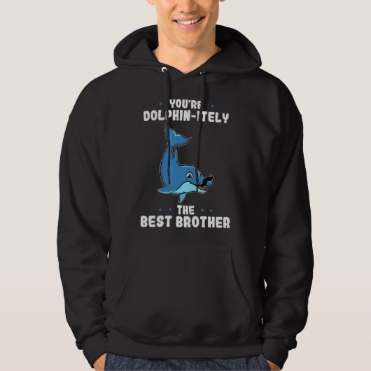 You re Dolphin itely The Best Brother Dolphin Pun パーカ (正面)