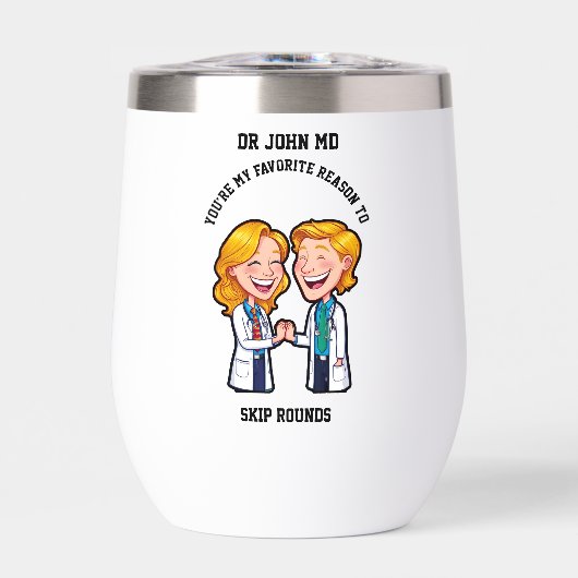 You’re my favorite reason to skip rounds MD doctor (正面)