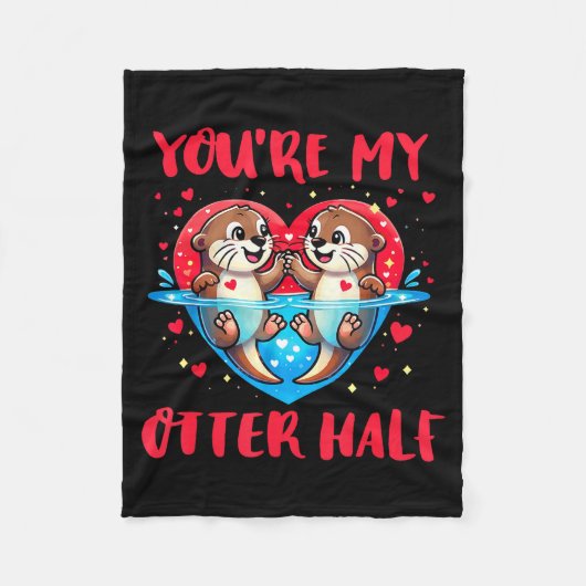 You’re My Otter Half Valentine Funny Love Pun Cute フリースブランケット (正面)