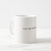You’re Not Alone Mug – Support & Reassurance Mug コーヒーマグカップ (正面左)
