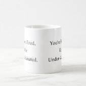 You’re Not Tired You’re Under-Caffeinated Mug コーヒーマグカップ (中央)