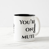 You’re on mute” First Day on Zoom Mug ツートーンマグカップ (正面右)