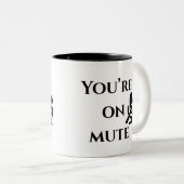 You’re on mute” Home Office Survival Mug ツートーンマグカップ (正面右)
