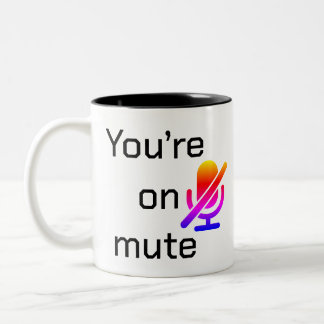 You’re on mute” Sarcastic Introvert Mug ツートーンマグカップ