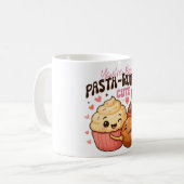 You’re Pre-Pasta-rously Cute Mug  コーヒーマグカップ (正面左)