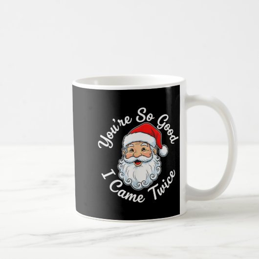 You’re So Good I Came Twice Christmas Santa  コーヒーマグカップ (右)