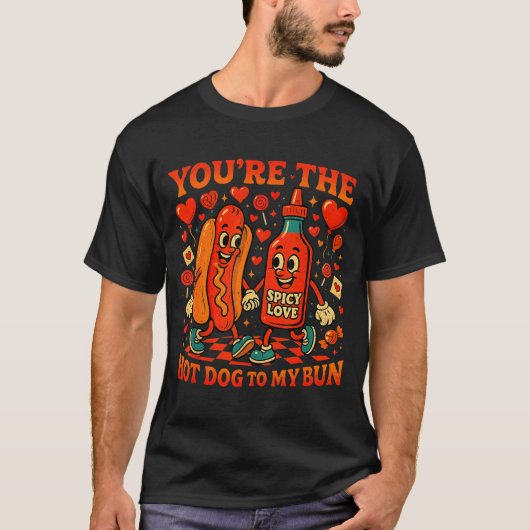 You’re The Hot Dog To My Bun Funny Valentine Coupl Tシャツ (正面)