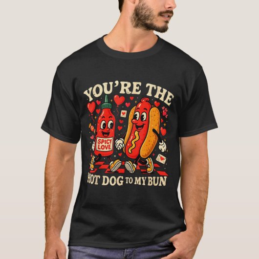 You’re The Hot Dog To My Bun Funny Valentine Coupl Tシャツ (正面)