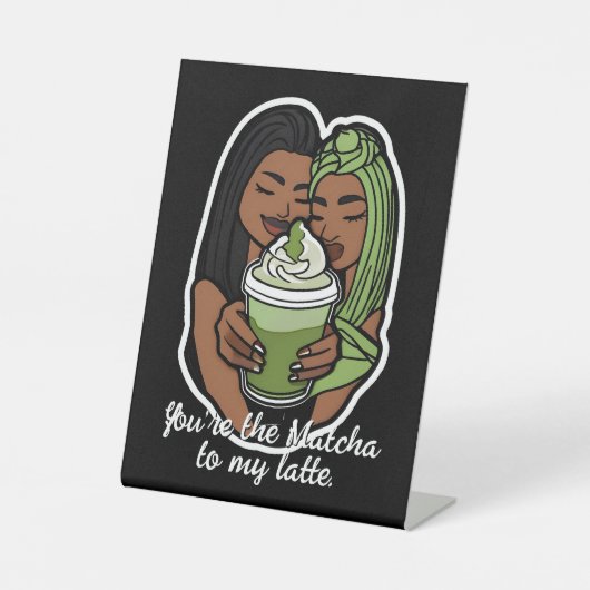 You’re the Matcha to My Latte 台座サイン (正面)