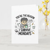 You’re the Reason I Survive Mondays – Funny Office カード (黄色い花)