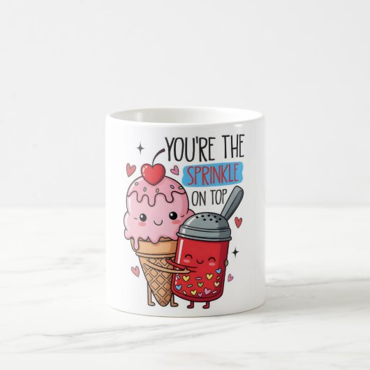 You’re the Sprinkle on Top Ice Cream Mug コーヒーマグカップ (中央)