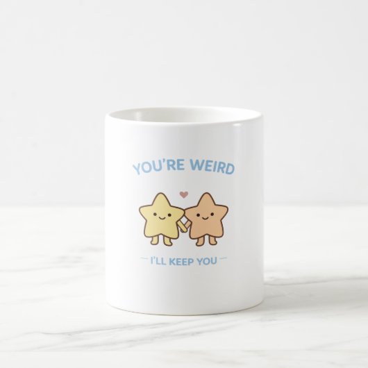 You’re Weird I’ll Keep You Star Art コーヒーマグカップ (中央)