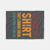 You Read My Shirt That's Enough Social Interaction フリースブランケット (正面(横))