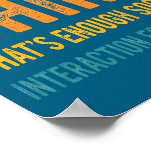 You Read My Shirt That's Enough Social Interaction ポスター (角)