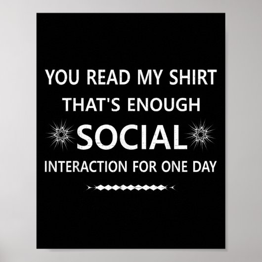 You Read My Shirt Thats Social Interaction For One ポスター (正面)
