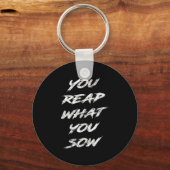 You Reap What You Sow Motivational  キーホルダー (正面)
