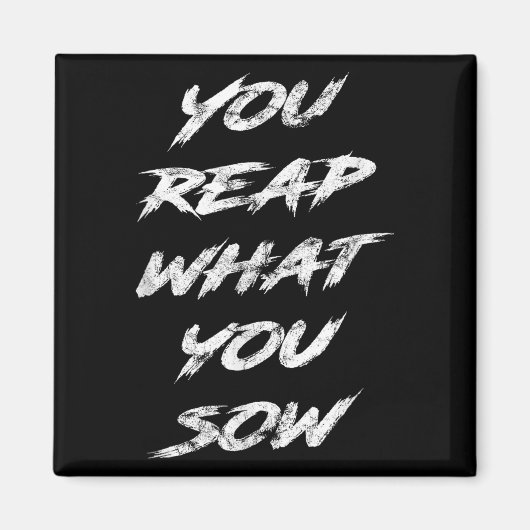 You Reap What You Sow Motivational  マグネット (正面)