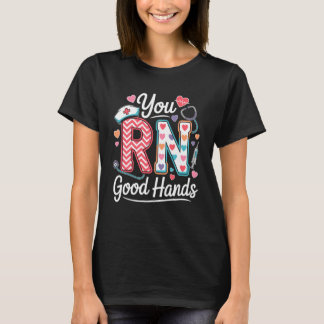 You RN Good Hands Registered Nurse Retired Student Tシャツ