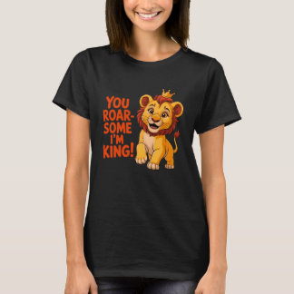 You Roar-Some I'm King Lion Funny Kids Tシャツ