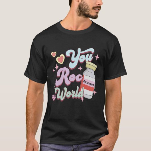 You Roc My World Funny ICU CRNA Nurse Happy Valent Tシャツ (正面)