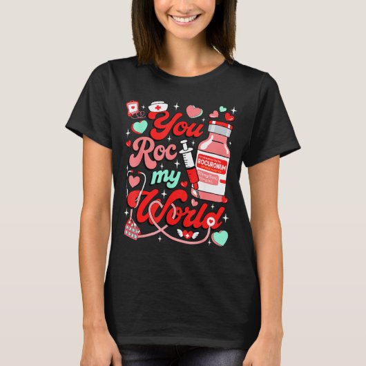 You Roc My World Nurse Valentine Day Er Ed Icu Nic Tシャツ (正面)