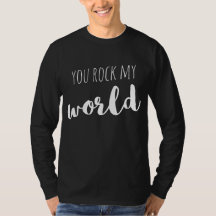 You Rock My Worldことわざ引用文Love T-Shirt