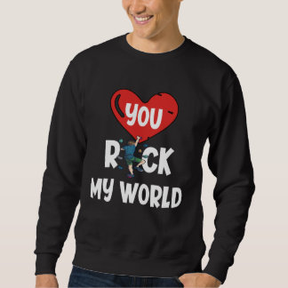 You Rock My World Valentine's Day Indoor Climbing スウェットシャツ