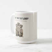 You Said That Out Loud? – Funny Meerkat Mug コーヒーマグカップ (正面左)