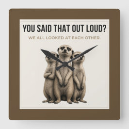 You Said That Out Loud - Funny Meerkat Wall Clock スクエア壁時計