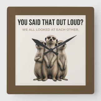 You Said That Out Loud - Funny Meerkat Wall Clock スクエア壁時計