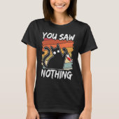 You Saw Nothing Black Cat Sarcasm Murder Blood Tシャツ (正面)
