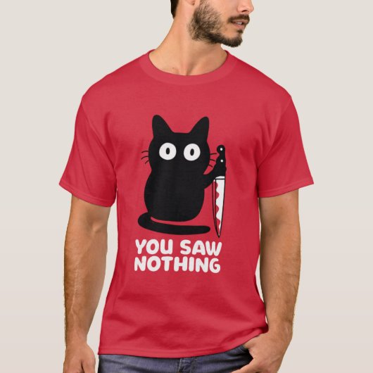 You Saw Nothing Black Cat with Knife Funny Design Tシャツ (正面)