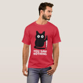 You Saw Nothing Black Cat with Knife Funny Design Tシャツ (正面フル)