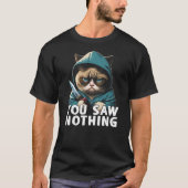 You Saw Nothing Funny murderous cat with knife Tシャツ (正面)